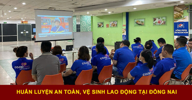 Khóa huấn luyện an toàn vệ sinh lao động tại Đồng Nai