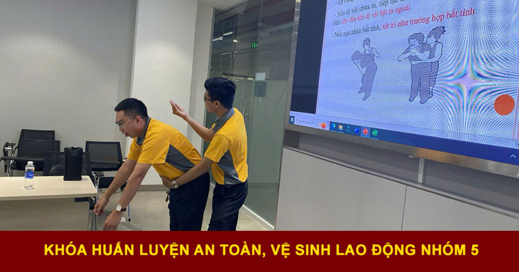 ảnh đại diện khóa huấn luyện an toàn, vệ sinh lao động nhóm 5